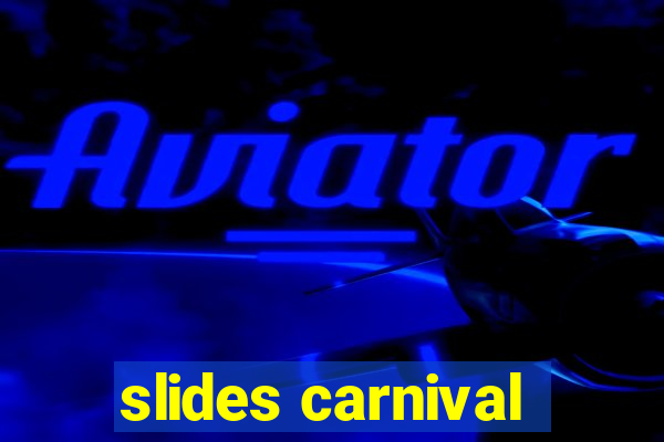 slides carnival